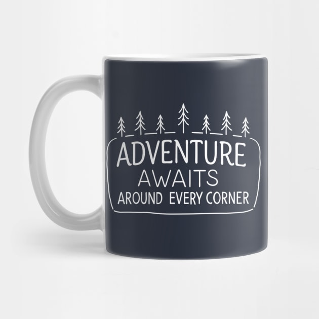 Adventure Awaits Around Every Corner by DIGITAL MERCH CREATIONS